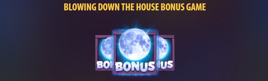 Blowing Down The House Bonus Game